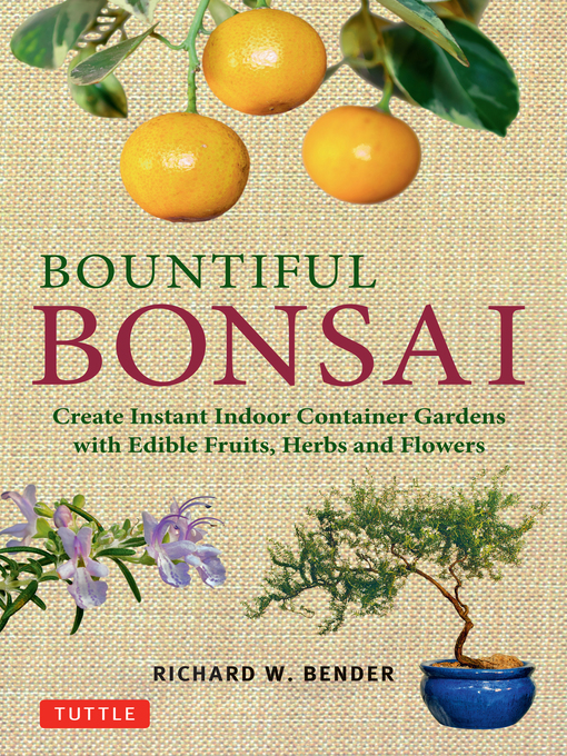 Title details for Bountiful Bonsai by Richard W. Bender - Available